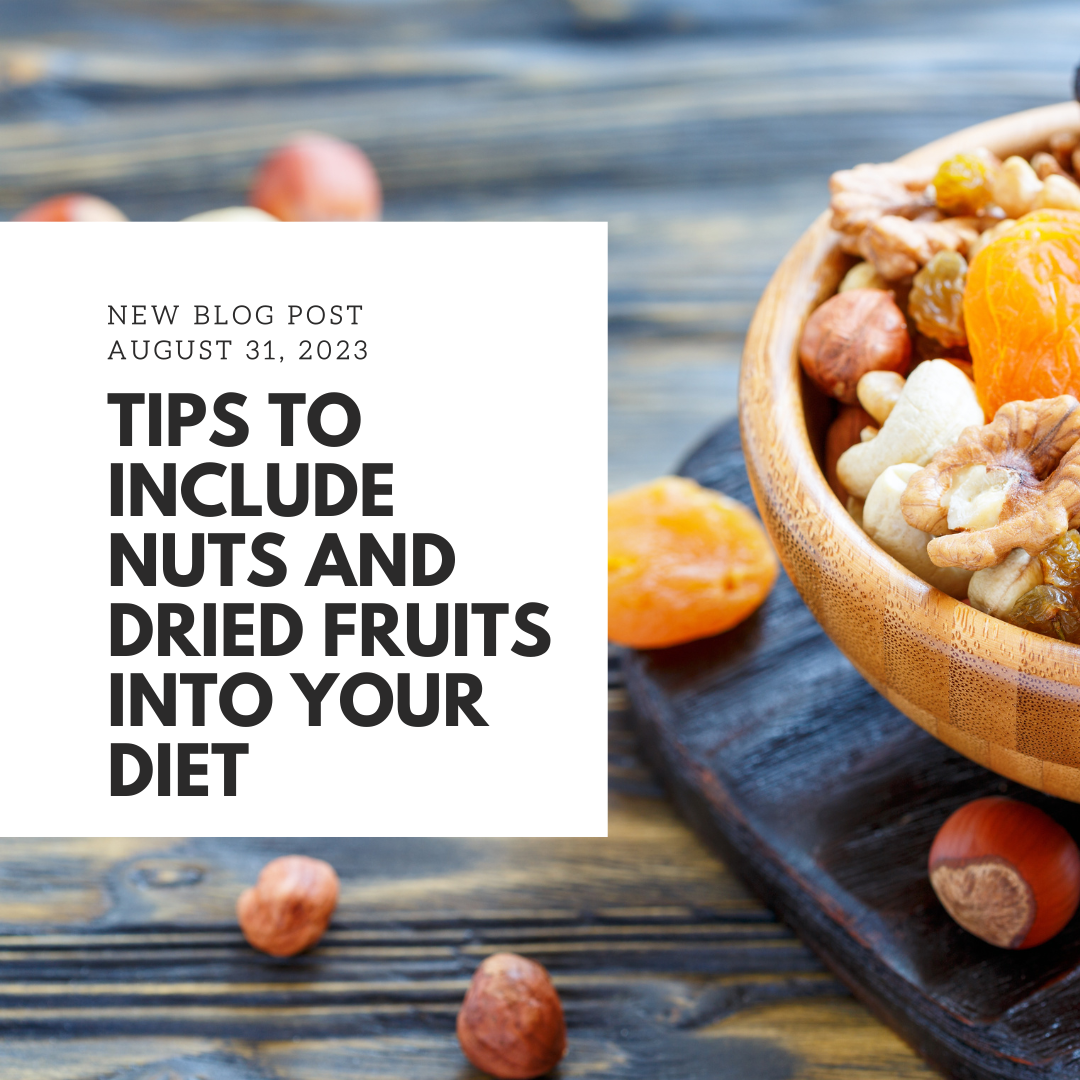 Tips to Include Nuts and Dried Fruits Into Your Diet